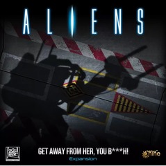 Aliens - Get Away From Her, You B***h! Expansion